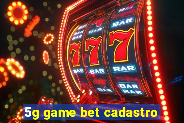 5g game bet cadastro